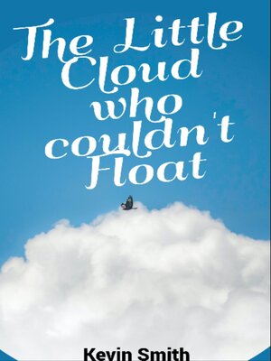 cover image of The Little Cloud Who Couldn't Float